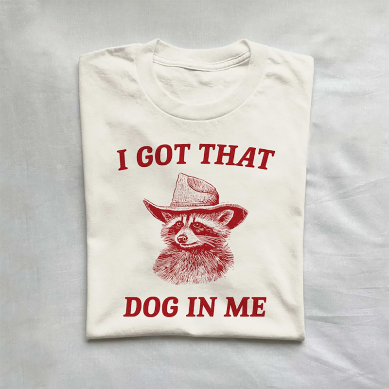 I Got That Dog In Me T-shirt