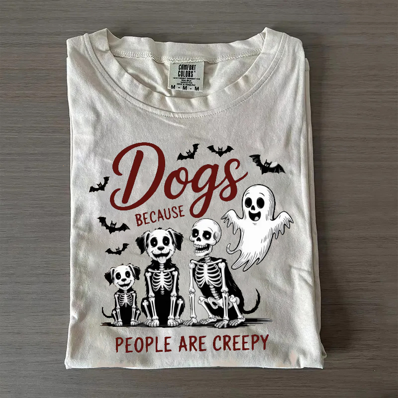 Dogs Because People Are Creepy T-Shirt