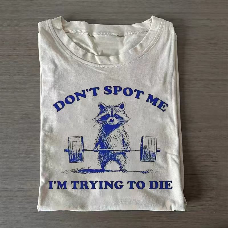 Don't Spot Me I'm Trying To Die Vintage T-shirt