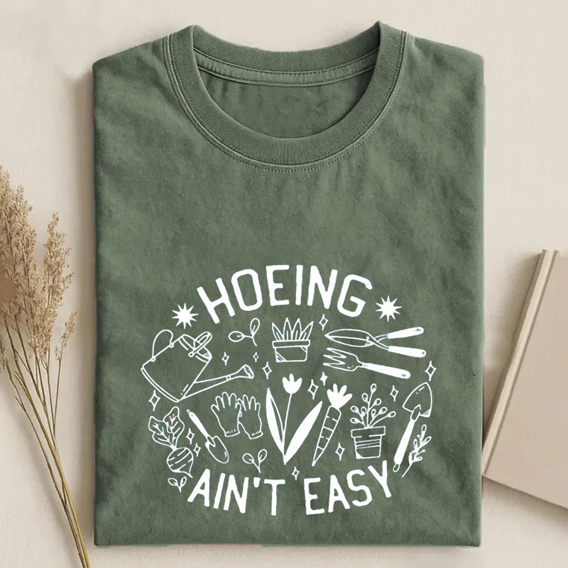 Hoeing Ain't Easy Plant T-shirt