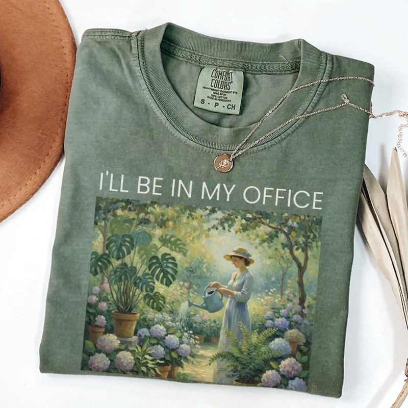 I'll Be In My Office Gardening T-shirt