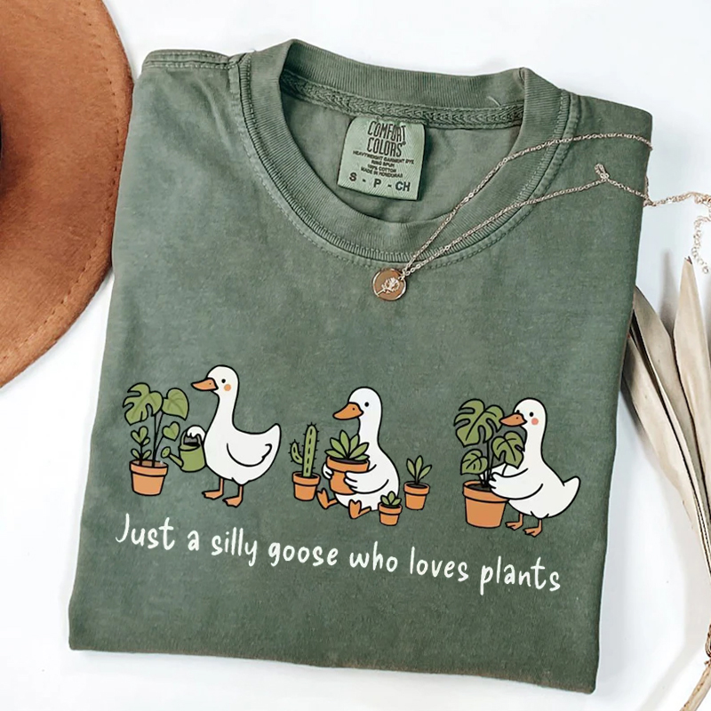 Just a Silly Goose Who Loves Plants T-shirt