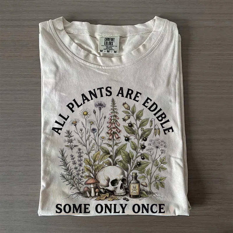 Vintage All Plants Are Edible Some Only Once T-shirt