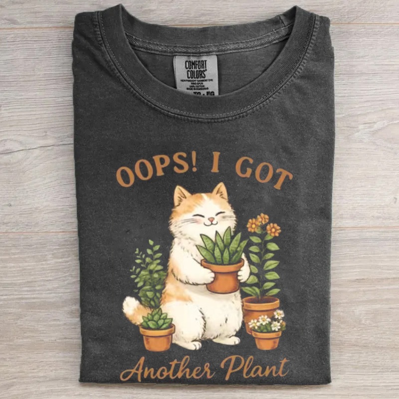 Oops I Got Another Plant T-shirt