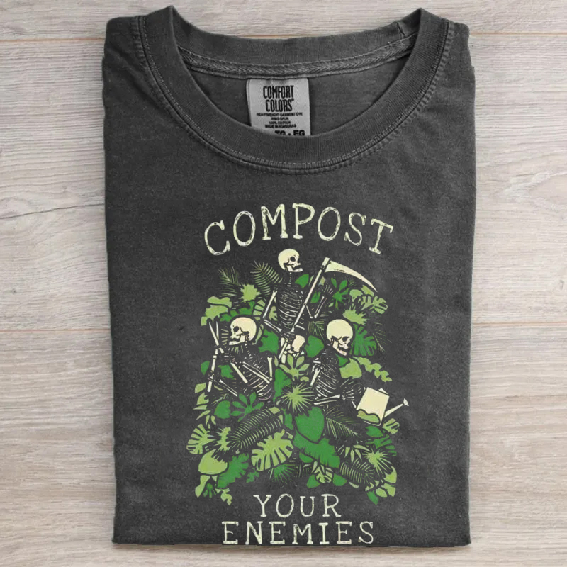Compost Your Enemies T-shirt