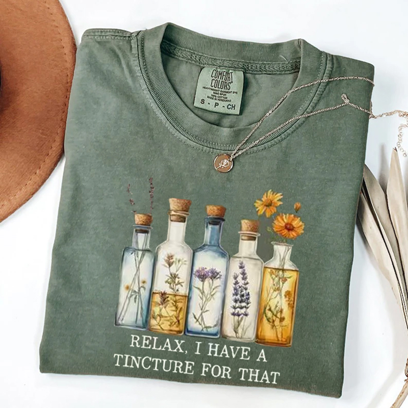 Relax I Have A Tincture For That T-shirt