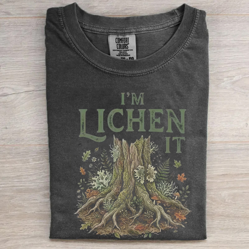 I’m Lichen It T-shirt