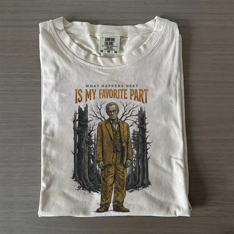 What Happens Next Is My Favorite Part T-shirt