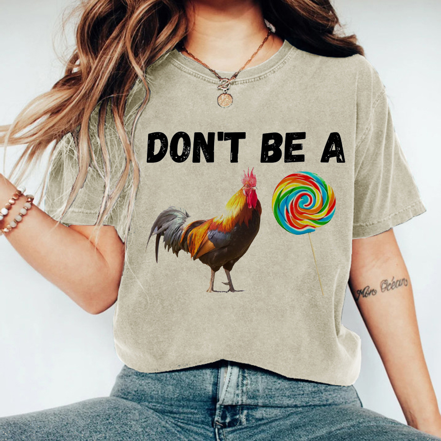 Don't Be A Cocksucker T-shirt