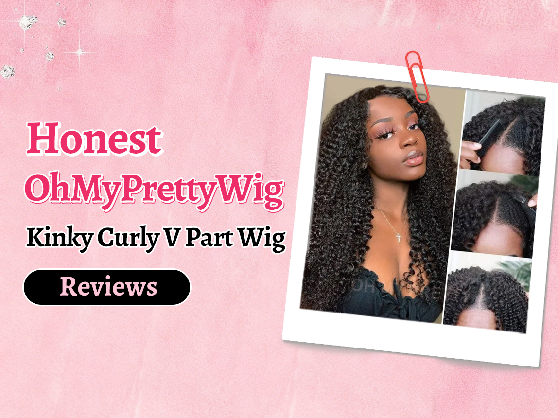Honest OhMyPrettyWig Kinky Curly V Part Wig Reviews