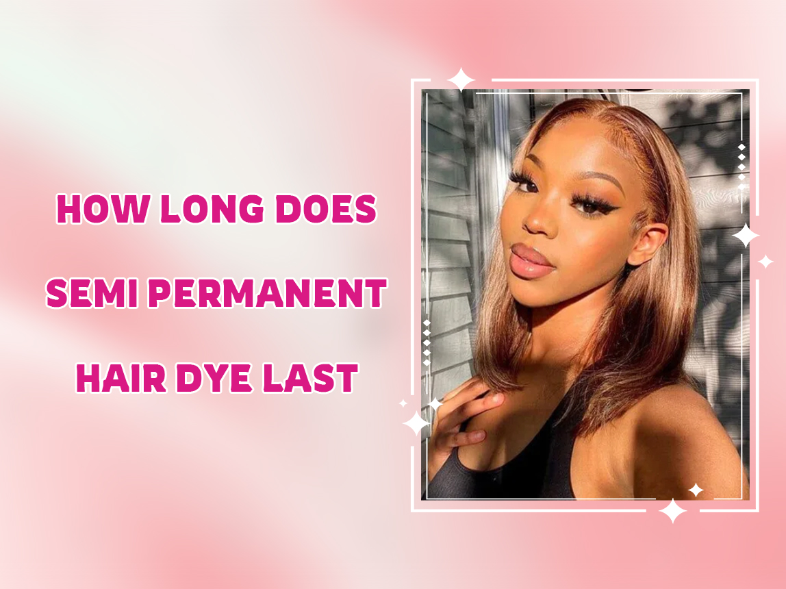 How Long Does Semi Permanent Hair Dye Last