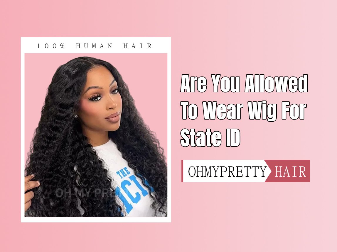 are you allowed to wear wig for state ID