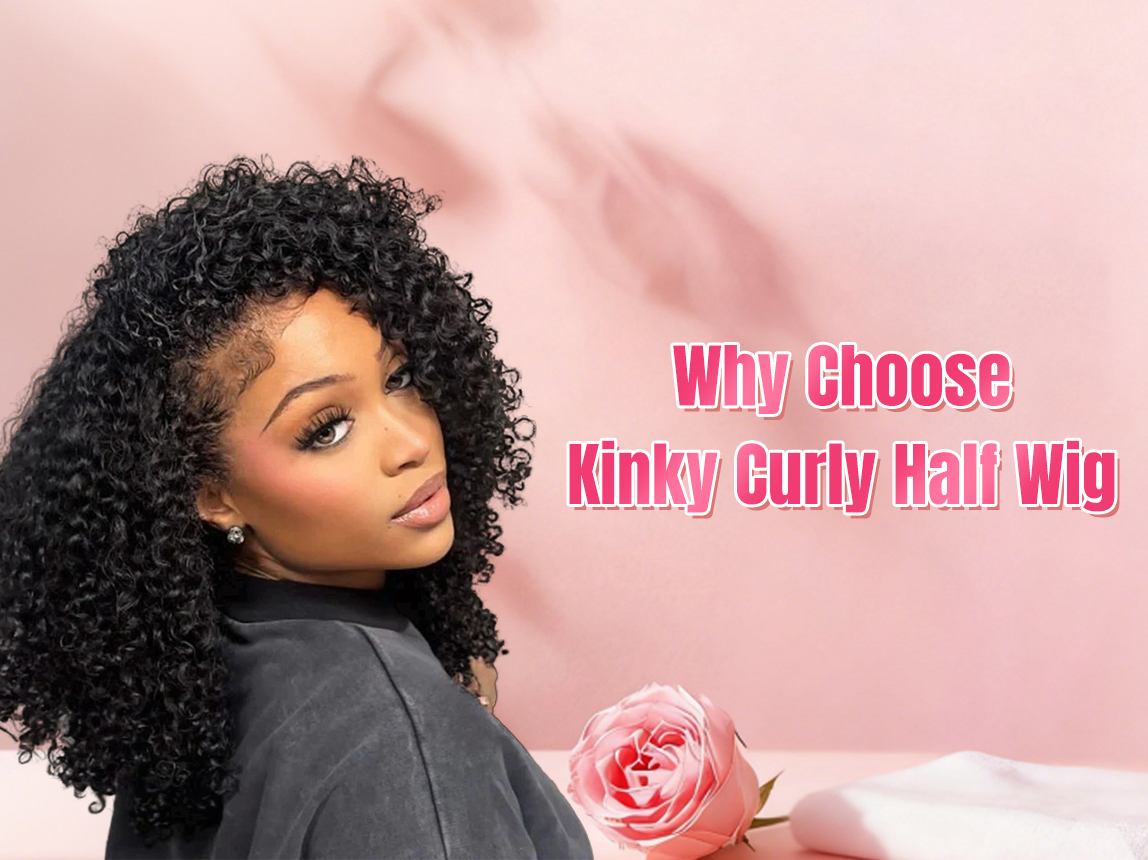 why choose kinky curly half wig