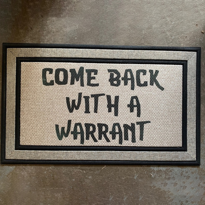 Come Back With A Warrant - Funny Door Mat🤣