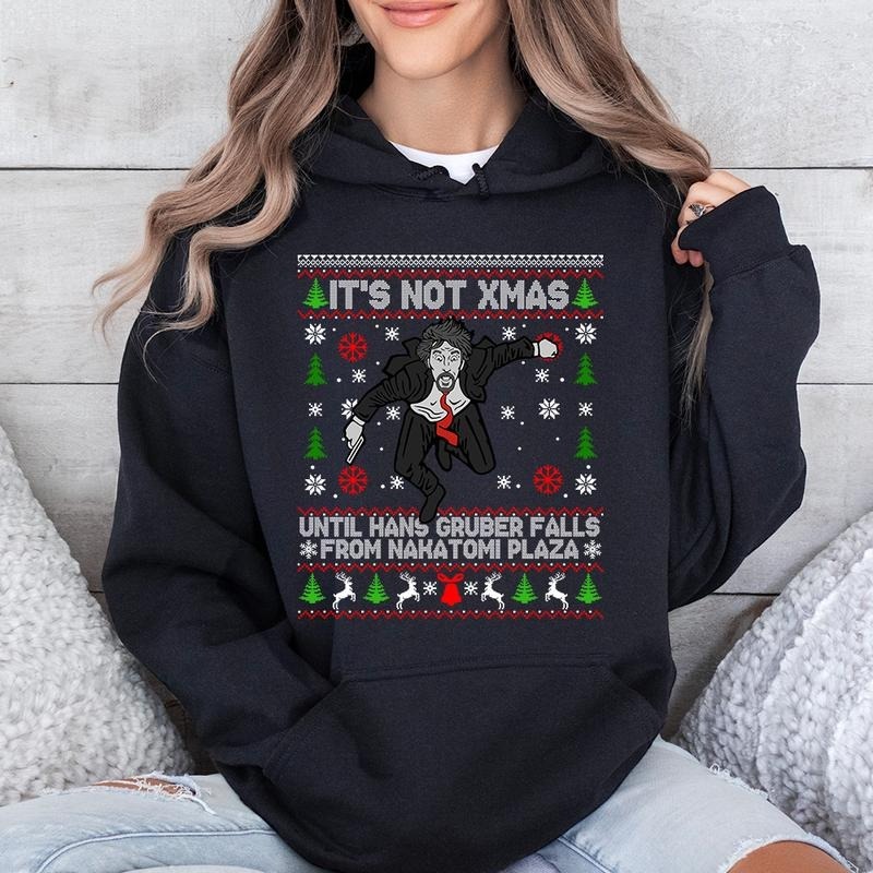 Not Xmas Until Hans Falls Sweatshirt Hoodie