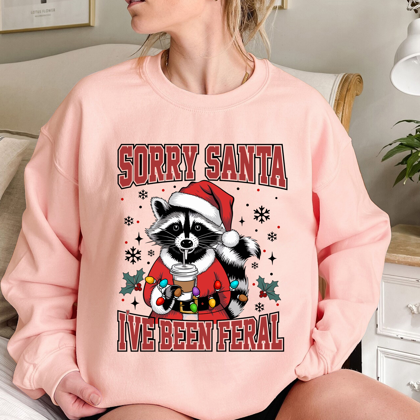 Sorry Santa I've Been  Feral Sweatshirt