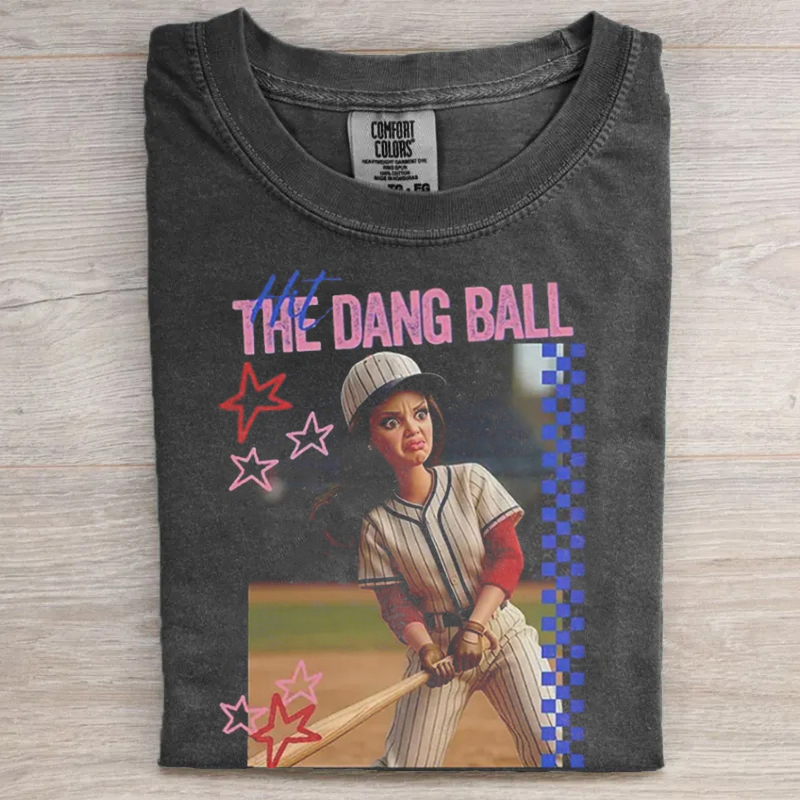 Hit The Dang Ball Baseball Doll Funny Ballfield Trendy Game Day T-Shirt