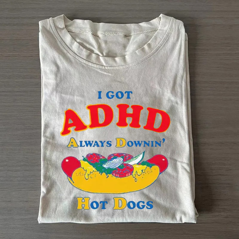 Funny ADHD Always Downin' Hot Dogs T-Shirt