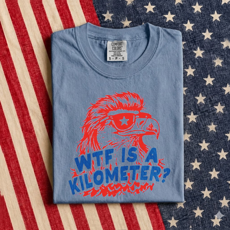 WTF Is A Kilometer Funny 4th of July T-Shirt