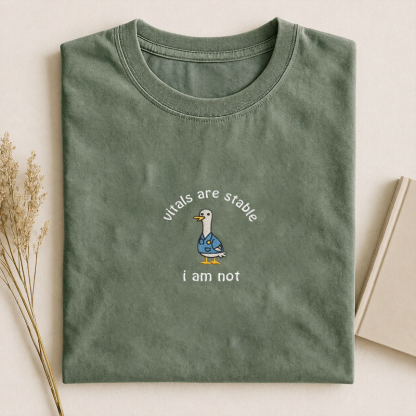 Funny Doctor Nurse Silly goose Vitals Are Stable I Am Not T-Shirt