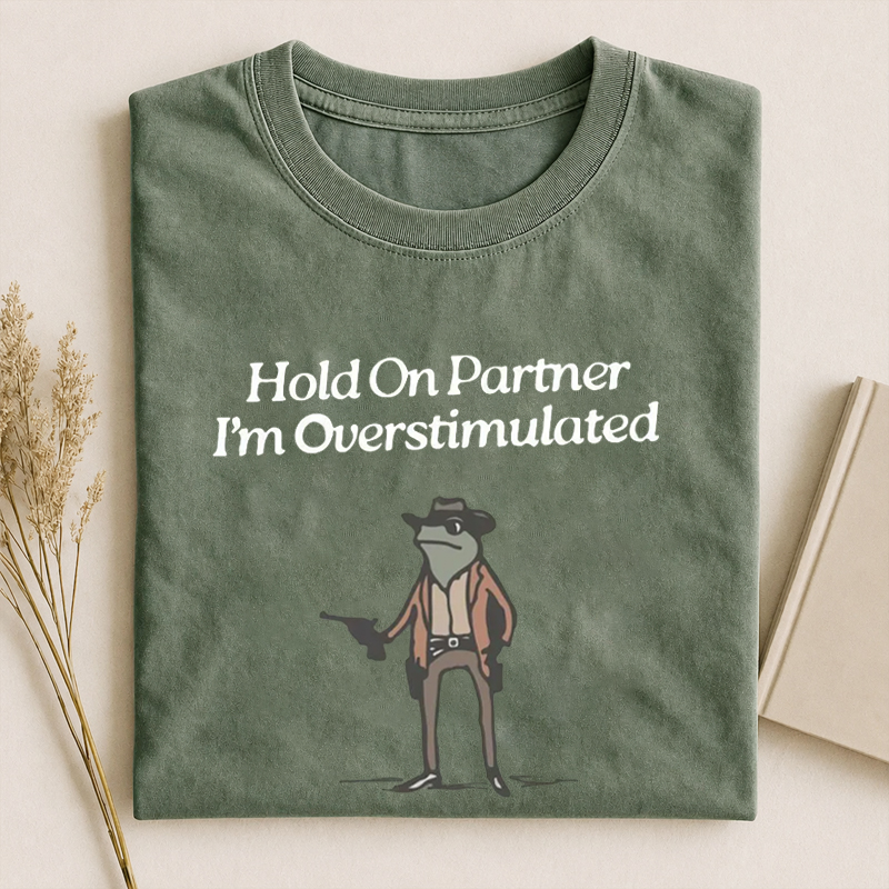 Hold On Partner Im Overstimulated Cowboy Frog T-Shirt