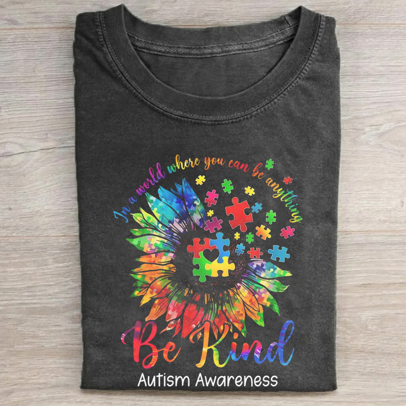 In A World Where You Can Be Anything Be Kind Autism Awareness Colorful Sunflower T-Shirt
