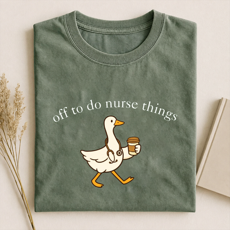 Off To Do Nurse Things  Funny Nurse T-Shirt