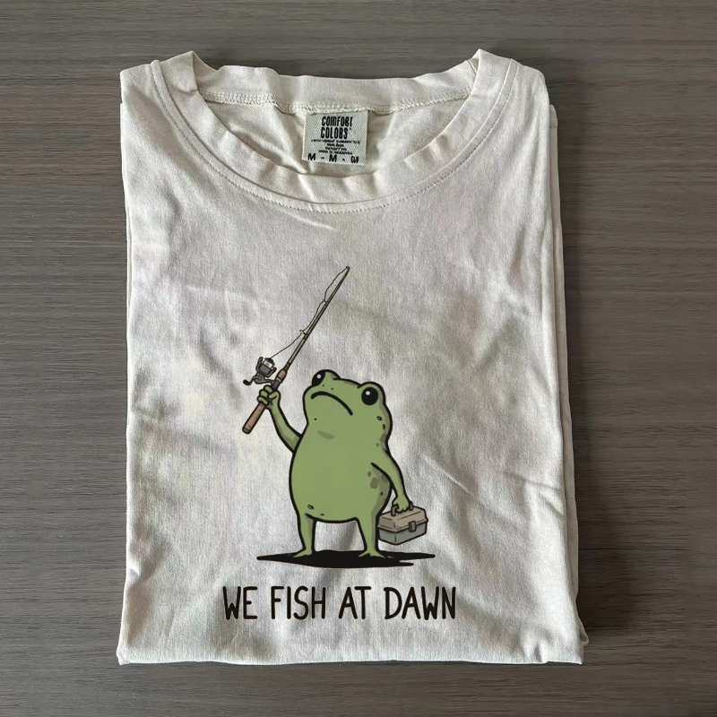 We Fish At Dawn Humor Angler Fisherman T-Shirt