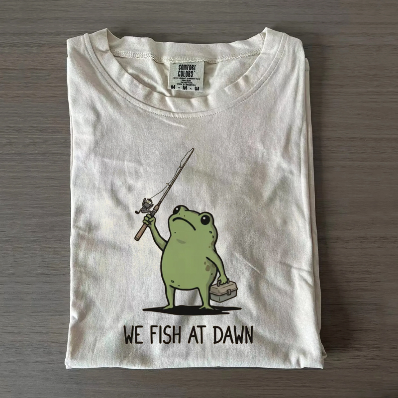We Fish At Dawn Humor Angler Fisherman T-Shirt