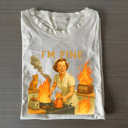 I’m Fine Retro Meme Funny Housewife T-shirt