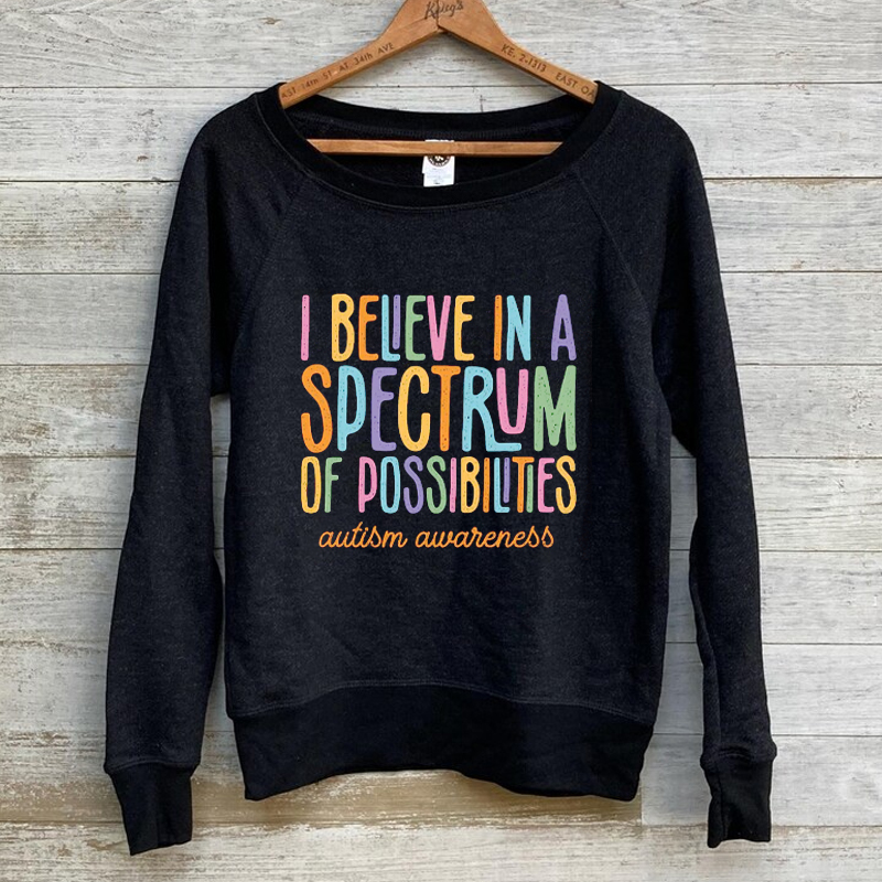 Autism Awareness Spectrum of Possibilities Sweatshirt