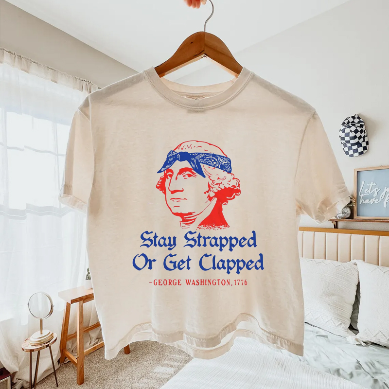 Stay Strapped or Get Clapped Funny 4th of July Boxy T-Shirt