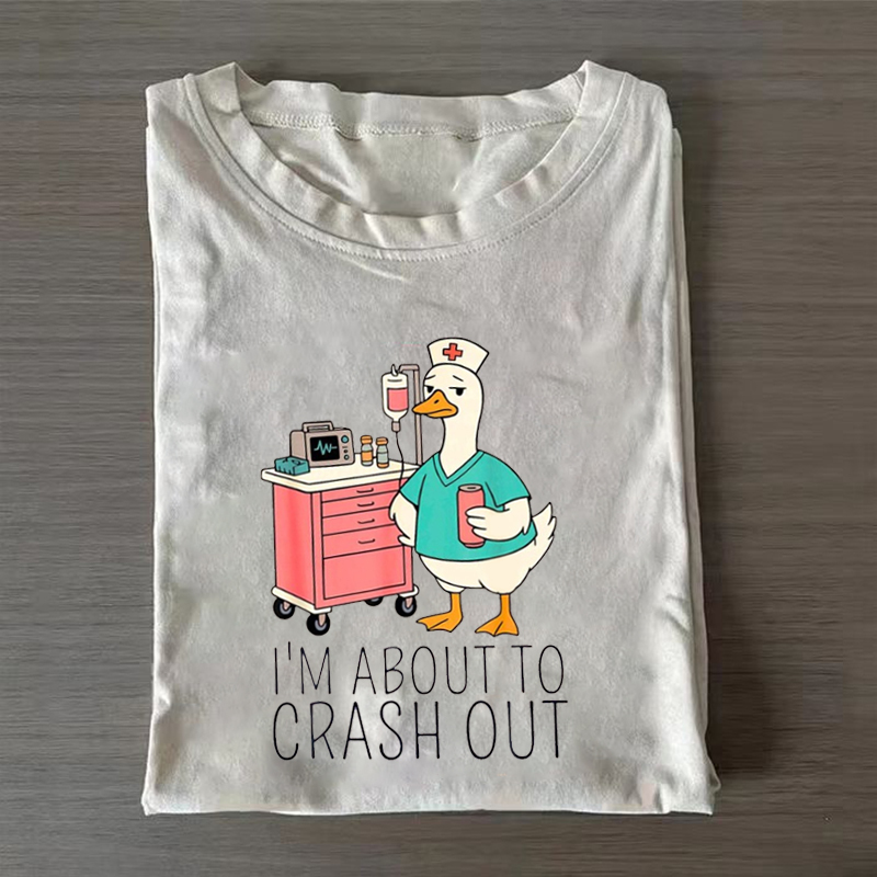 I Am About To Crash Out Nurse Life T-Shirt