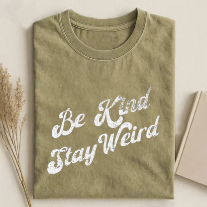 Be Kind Stay Weird Positivity T-Shirt