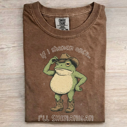 If I Shenan Once I'll Shenanigan Cowboy Frog T-Shirt