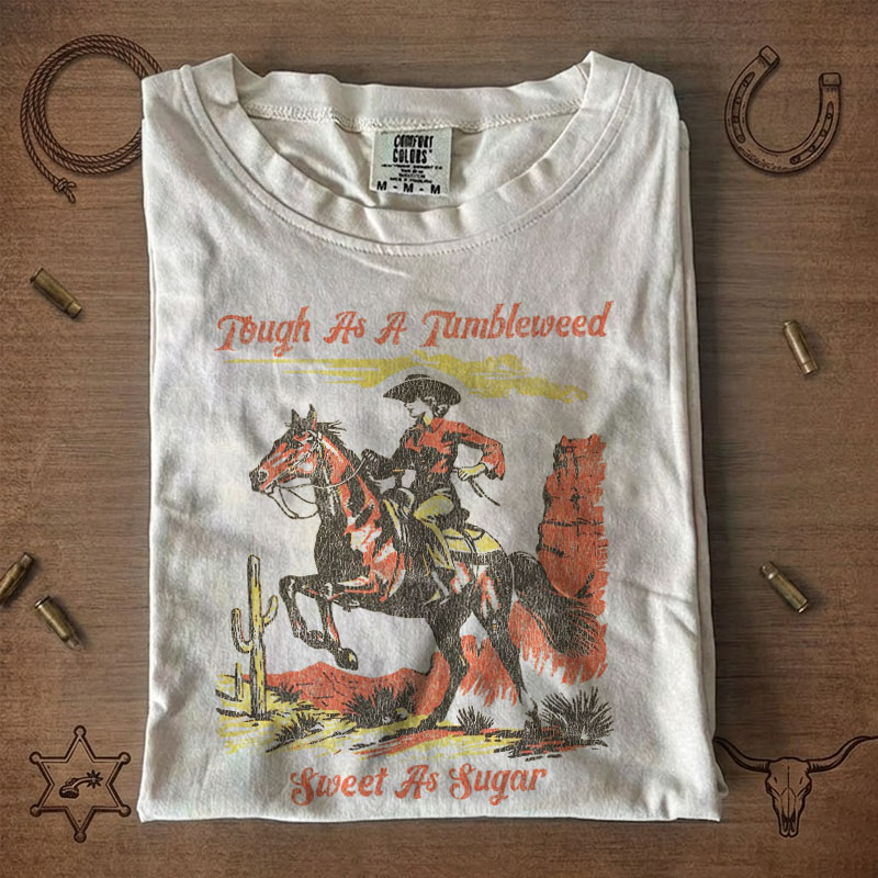 Vintage Tough As A Tumbleweed Sweet As Sugar Western Graphic T-Shirt