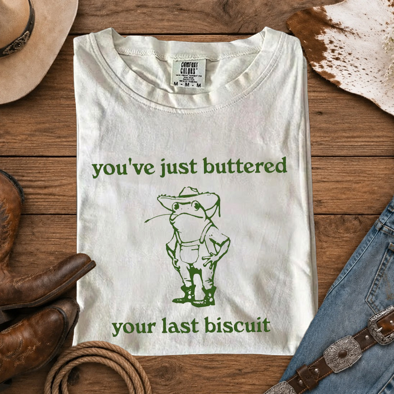  You've just buttered your last biscuit funny cowboy frog T-Shirt