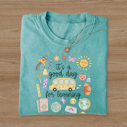 It's a Good Day for Learning Back to School Teacher T-Shirt