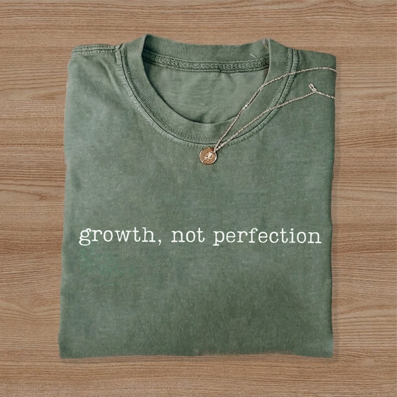 Growth Not Perfection Positive Affirmation Mental Health T-Shirt