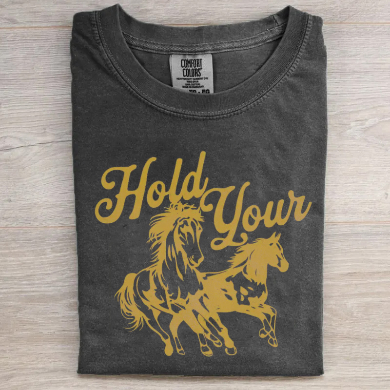 Hold Your Horses Funny Horse T-Shirt