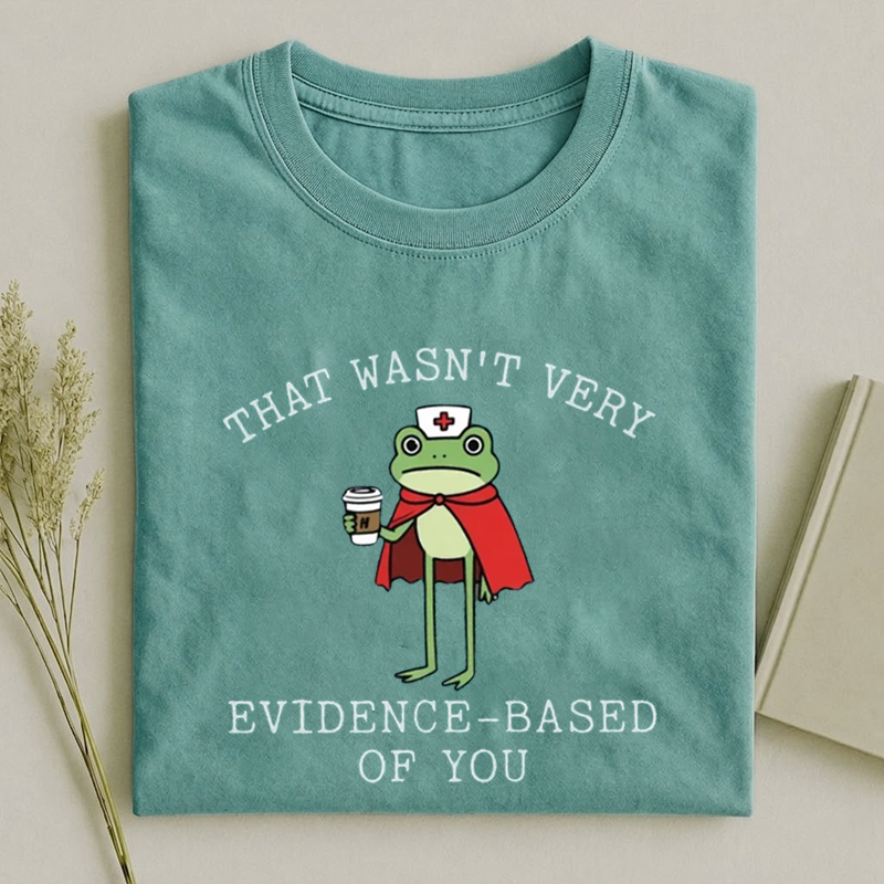 Funny Nurse Evidence Based Nurse T-Shirt