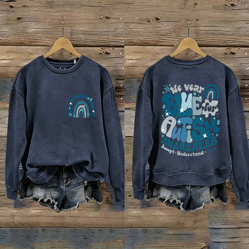 Autism Awareness In April We Wear Blue Sweatshirt