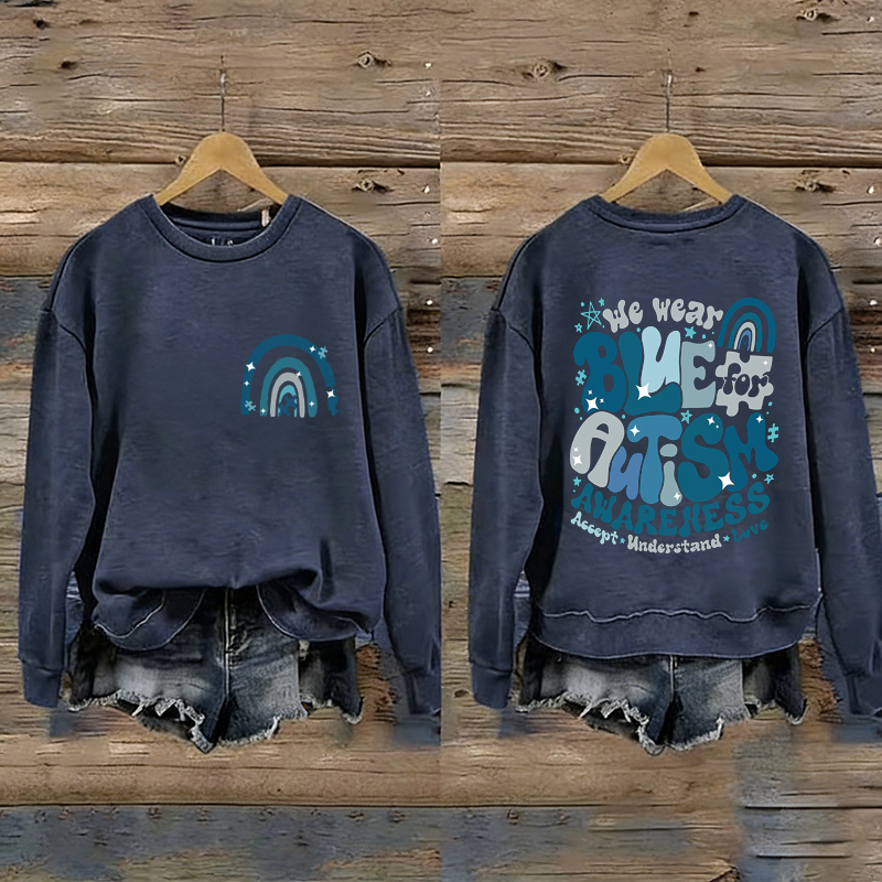 Autism Awareness In April We Wear Blue Sweatshirt