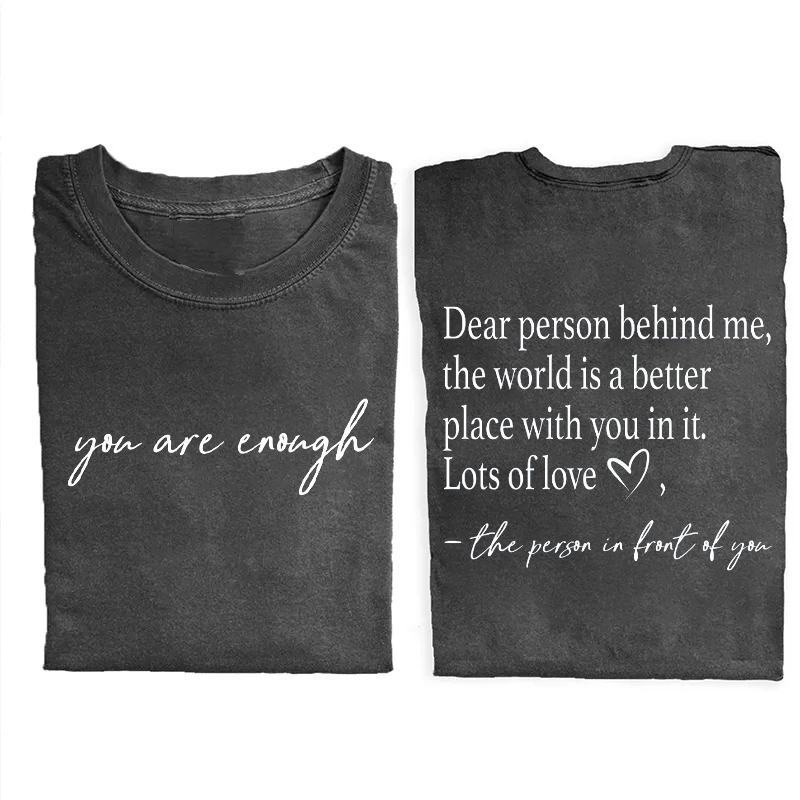 You are Enough, Dear Person Behind Me Positivity T-Shirt