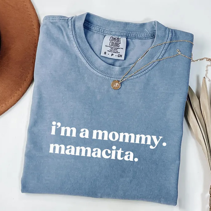 I'm a Mommy Mamacita Funny Huda Quote Meme T-Shirt