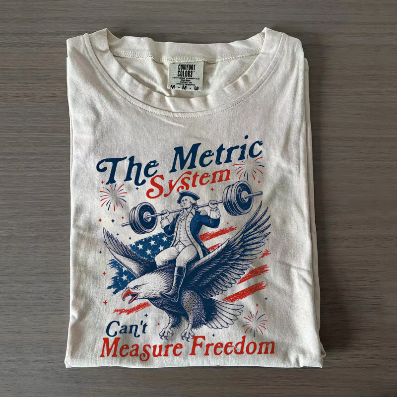 Metric System Cant Measure Freedom Funny Founding Father Gym T-Shirt