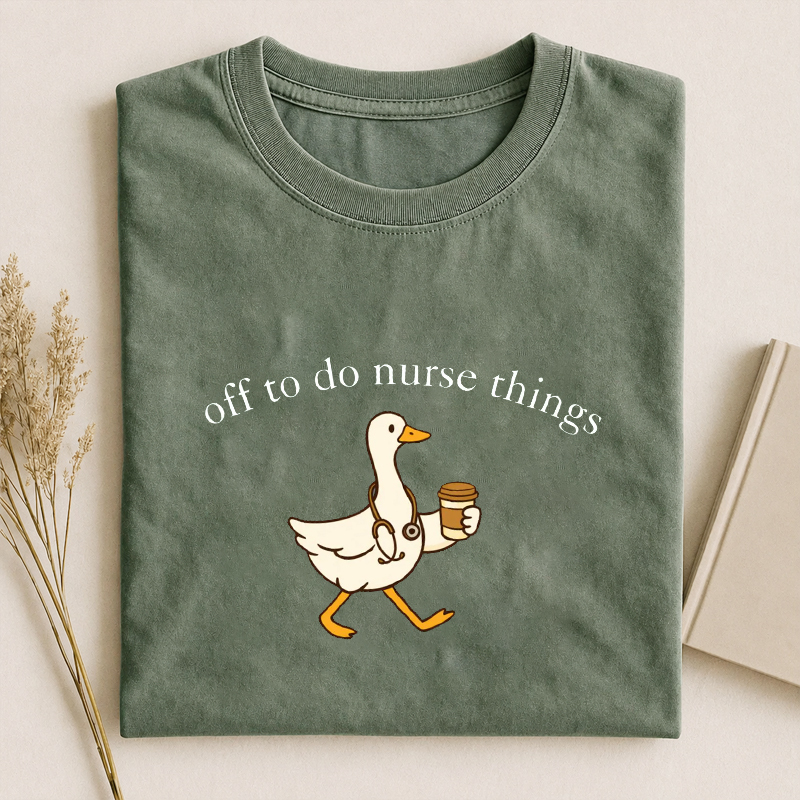 Off To Do Nurse Things Funny Nurse T-Shirt