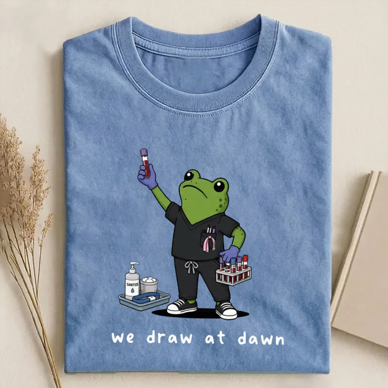 We Draw at Dawn Phlebotomist T-Shirt