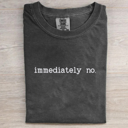  Immediately No Funny Humor T-Shirt