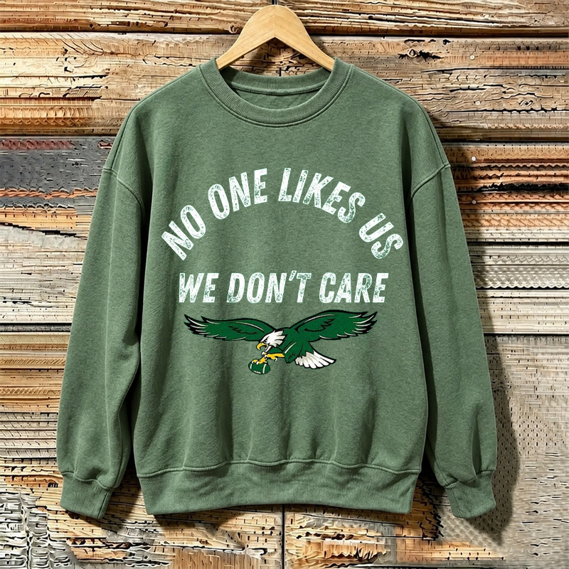 No One Likes Us Philadelphia Football Sweatshirt